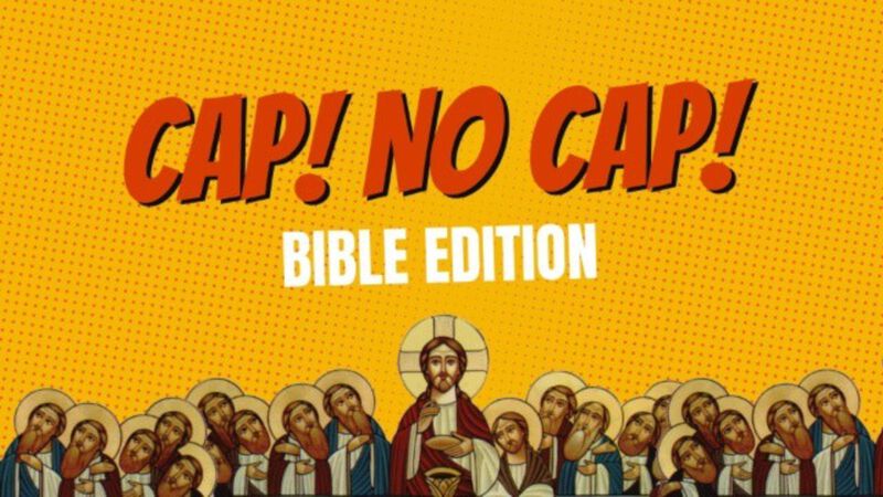 CAP! NO CAP! Bible Edition
